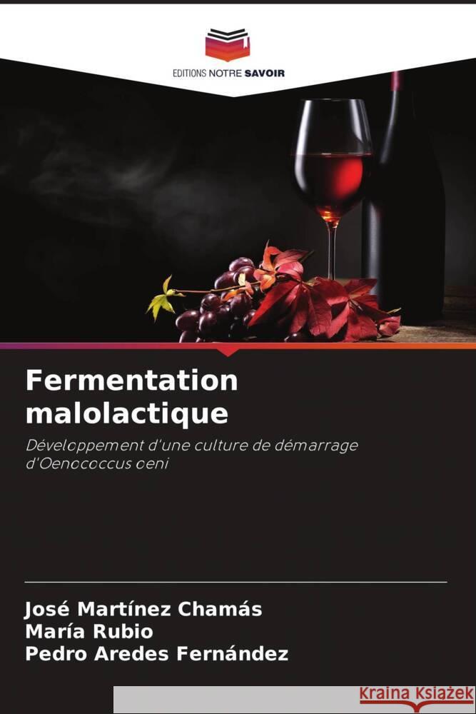 Fermentation malolactique Martínez Chamás, José, Rubio, María, Aredes Fernández, Pedro 9786204860909