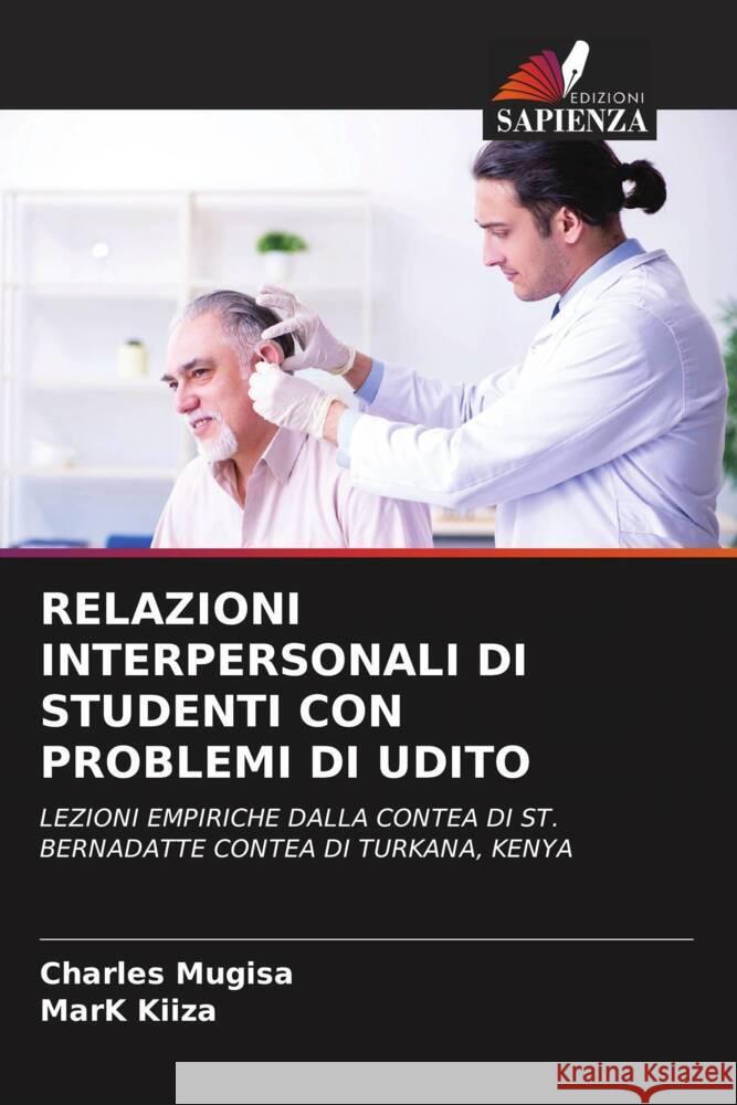 RELAZIONI INTERPERSONALI DI STUDENTI CON PROBLEMI DI UDITO Mugisa, Charles, KIIZA, Mark 9786204861098