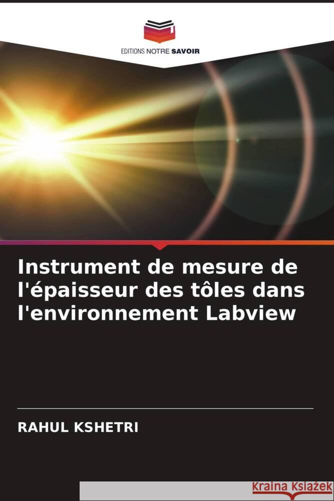 Instrument de mesure de l'épaisseur des tôles dans l'environnement Labview Kshetri, Rahul 9786204861425