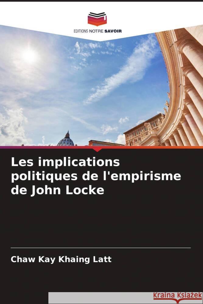 Les implications politiques de l'empirisme de John Locke Latt, Chaw Kay Khaing 9786204862323