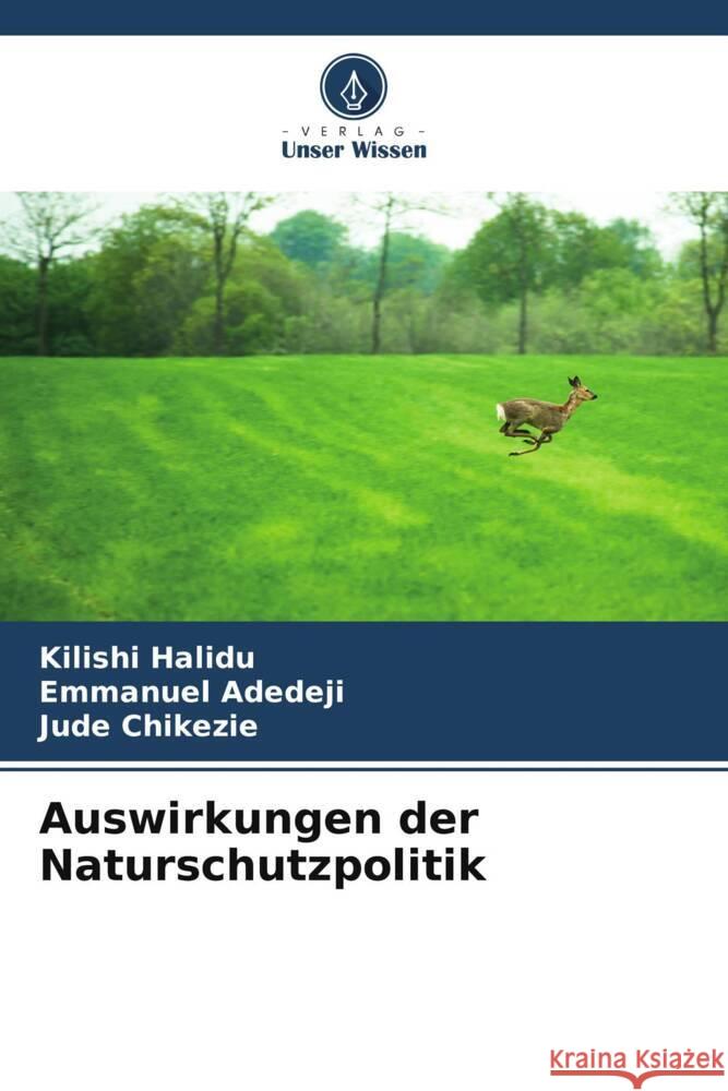 Auswirkungen der Naturschutzpolitik Halidu, Kilishi, Adedeji, Emmanuel, Chikezie, Jude 9786204862828