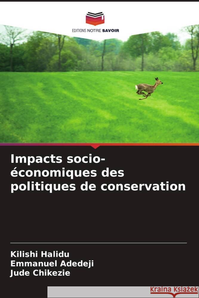 Impacts socio-économiques des politiques de conservation Halidu, Kilishi, Adedeji, Emmanuel, Chikezie, Jude 9786204862842