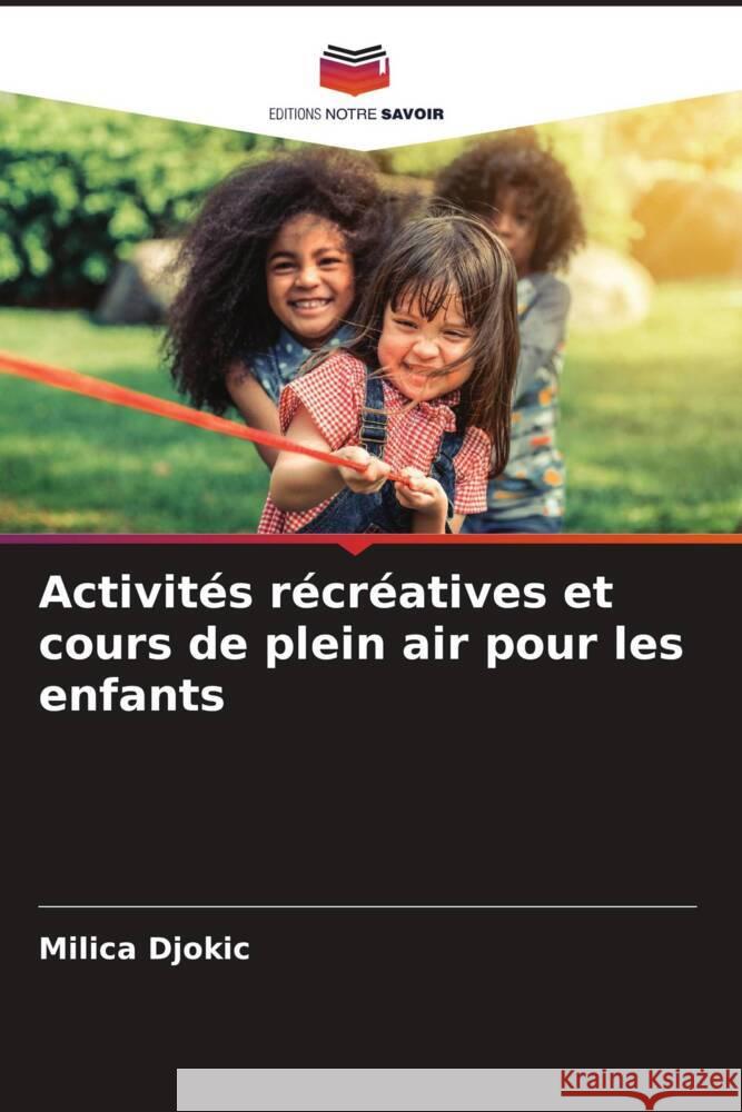 Activités récréatives et cours de plein air pour les enfants Djokic, Milica 9786204863047