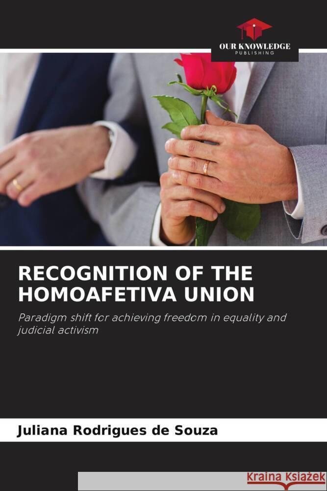 RECOGNITION OF THE HOMOAFETIVA UNION Rodrigues de Souza, Juliana 9786204863634