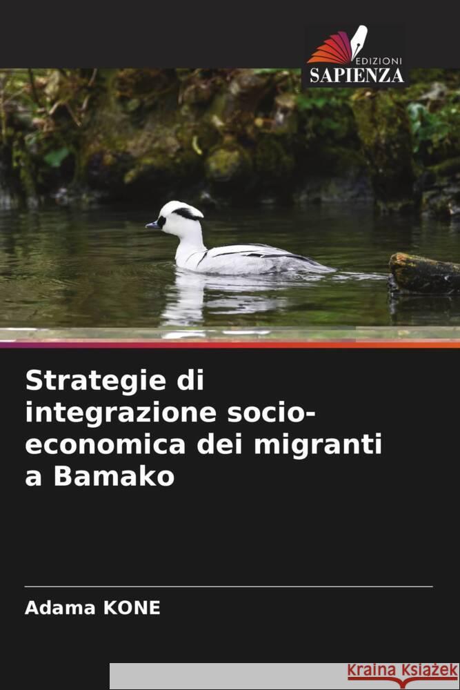 Strategie di integrazione socio-economica dei migranti a Bamako Kone, Adama 9786204864174