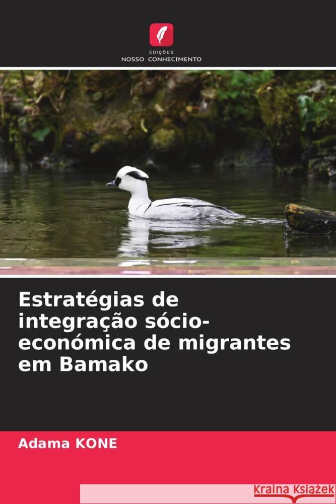 Estratégias de integração sócio-económica de migrantes em Bamako Kone, Adama 9786204864181