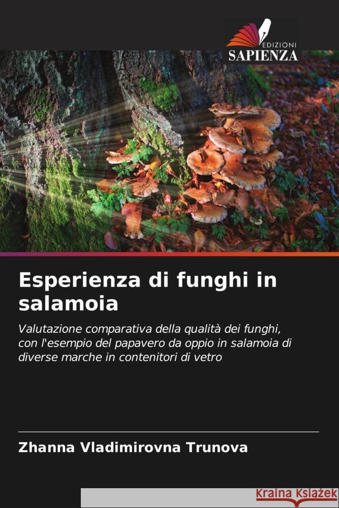 Esperienza di funghi in salamoia Zhanna Vladimirovna Trunova Andrei Vladimirovich Romanov 9786204864280