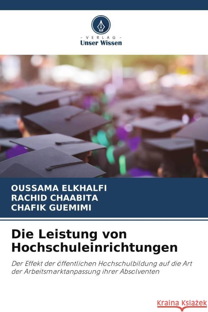 Die Leistung von Hochschuleinrichtungen ELKHALFI, Oussama, Chaabita, Rachid, GUEMIMI, Chafik 9786204864792