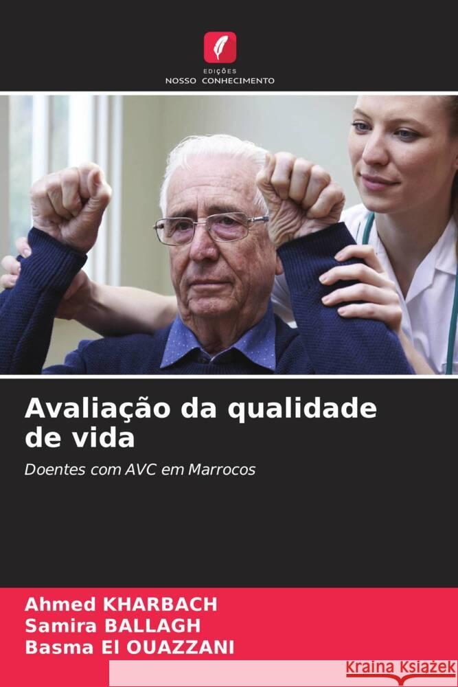 Avaliação da qualidade de vida Kharbach, Ahmed, Ballagh, Samira, El OUAZZANI, Basma 9786204865119