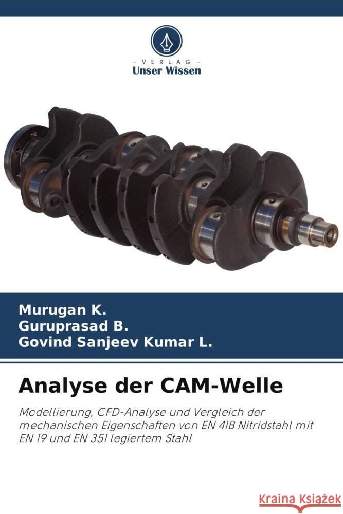 Analyse der CAM-Welle K., Murugan, B., Guruprasad, L., Govind Sanjeev Kumar 9786204865218