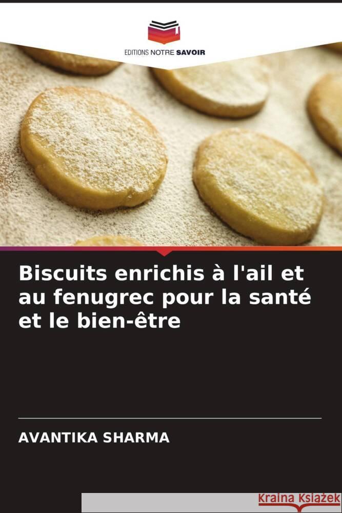 Biscuits enrichis à l'ail et au fenugrec pour la santé et le bien-être Sharma, Avantika 9786204866192