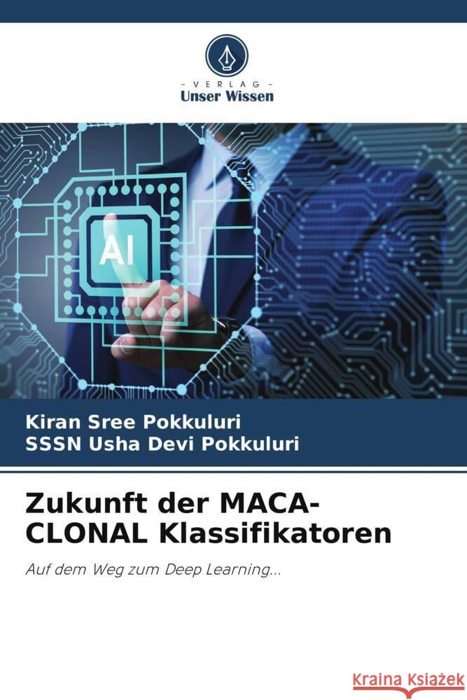 Zukunft der MACA-CLONAL Klassifikatoren Pokkuluri, Kiran Sree, Pokkuluri, SSSN Usha Devi 9786204866314