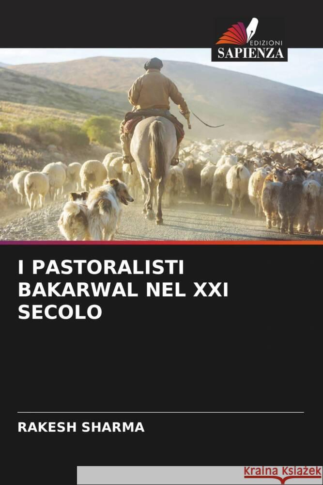 I PASTORALISTI BAKARWAL NEL XXI SECOLO Sharma, Rakesh 9786204867021 Edizioni Sapienza