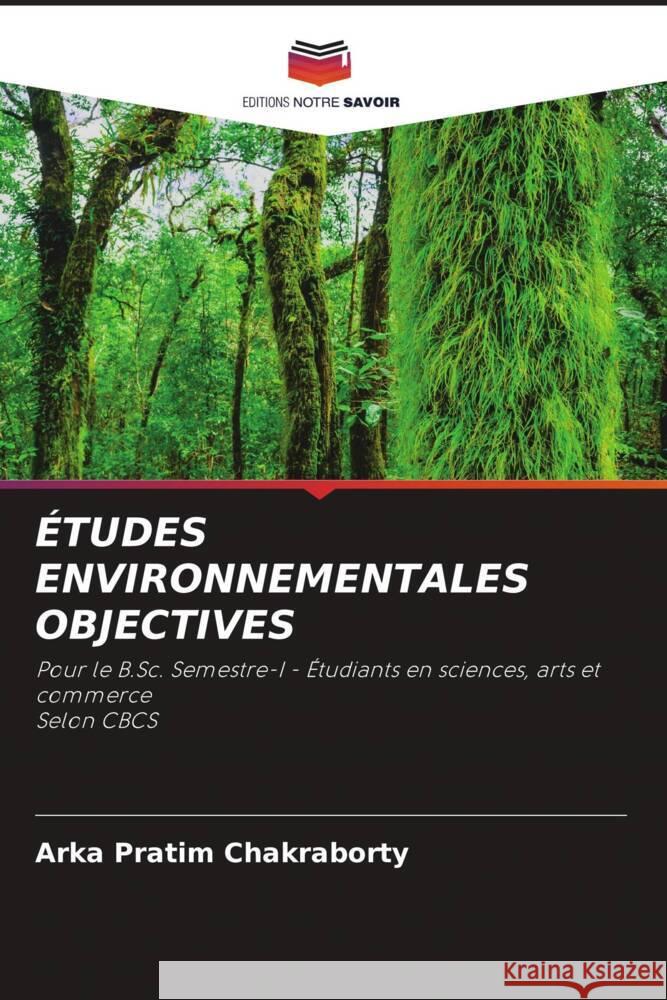 ÉTUDES ENVIRONNEMENTALES OBJECTIVES Chakraborty, Arka Pratim 9786204867311