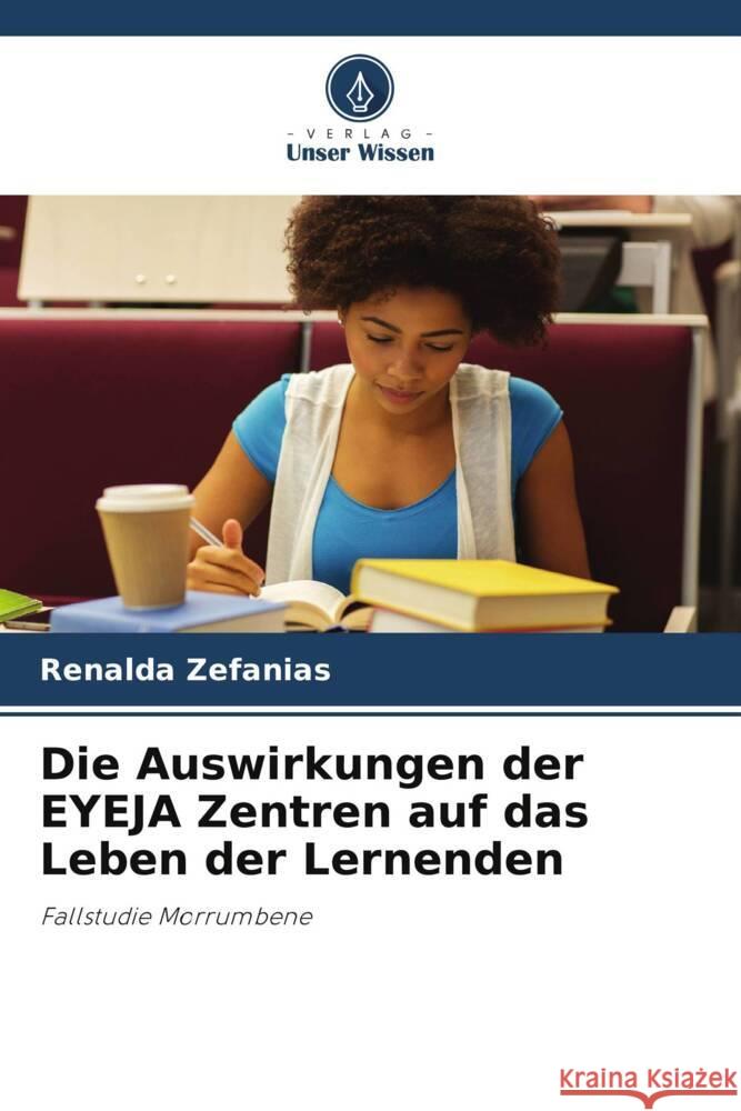 Die Auswirkungen der EYEJA Zentren auf das Leben der Lernenden Zefanias, Renalda 9786204867397 Verlag Unser Wissen