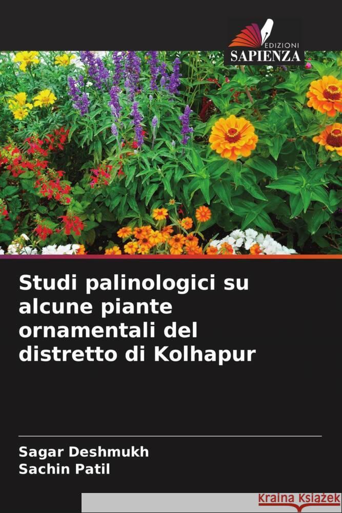 Studi palinologici su alcune piante ornamentali del distretto di Kolhapur Deshmukh, Sagar, Patil, Sachin 9786204869605 Edizioni Sapienza