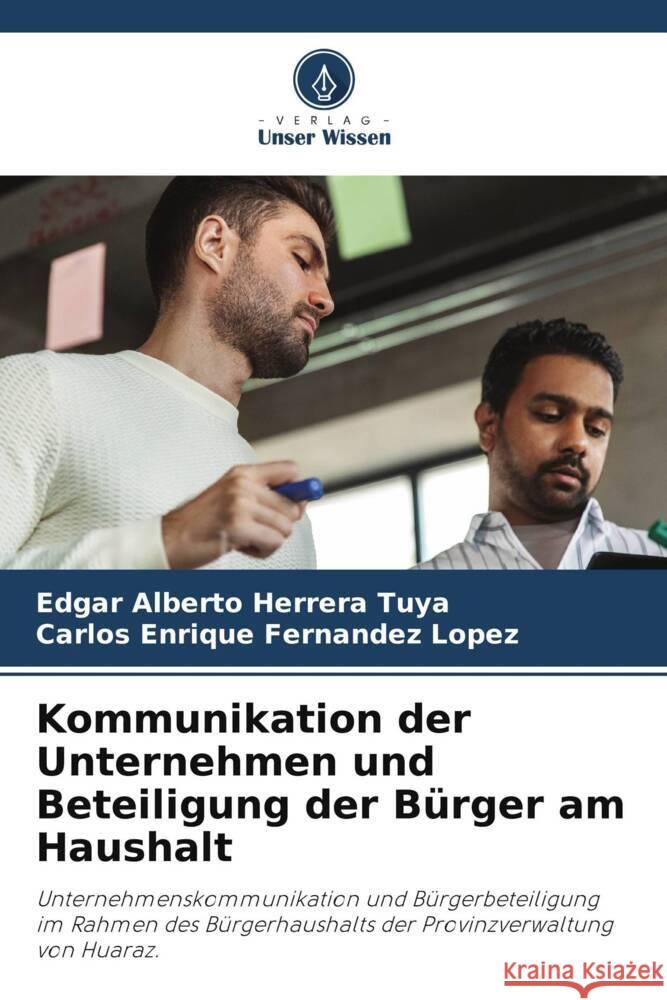 Kommunikation der Unternehmen und Beteiligung der Bürger am Haushalt Herrera Tuya, Edgar Alberto, Fernandez Lopez, Carlos Enrique 9786204869728