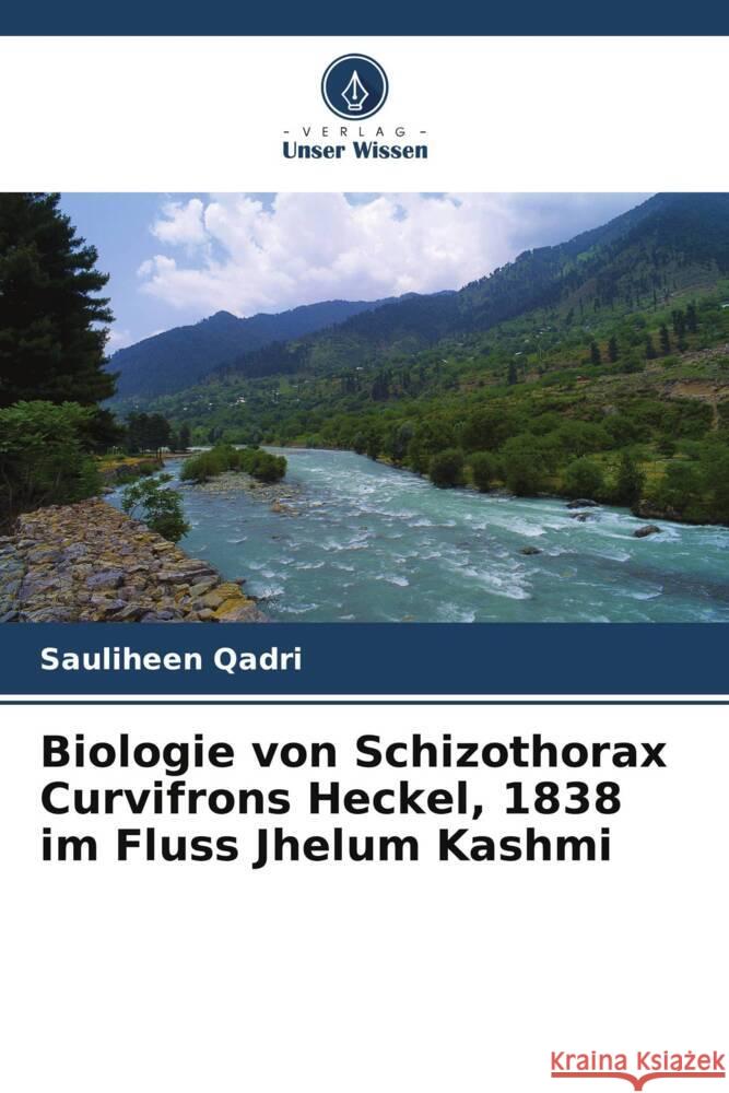 Biologie von Schizothorax Curvifrons Heckel, 1838 im Fluss Jhelum Kashmi Qadri, Sauliheen 9786204870359