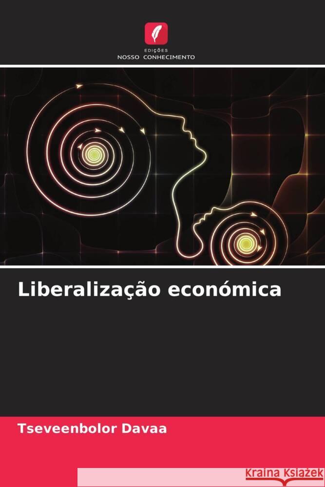 Liberalização económica Davaa, Tseveenbolor 9786204871981