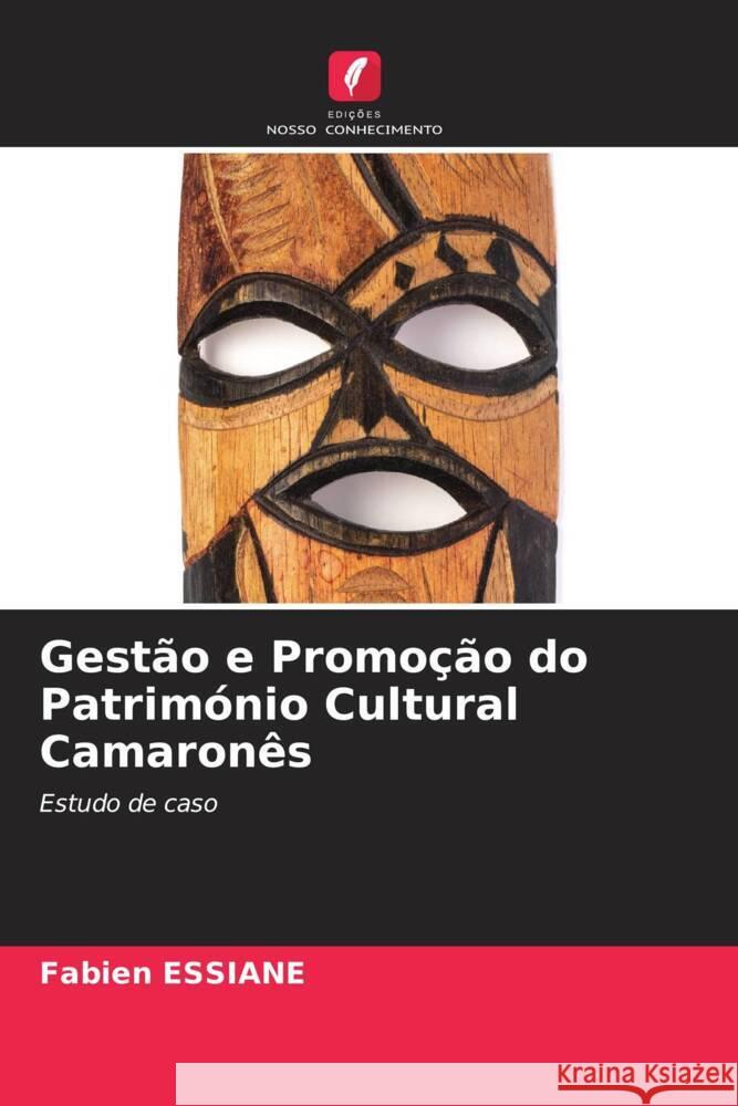 Gestão e Promoção do Património Cultural Camaronês Essiane, Fabien 9786204872735