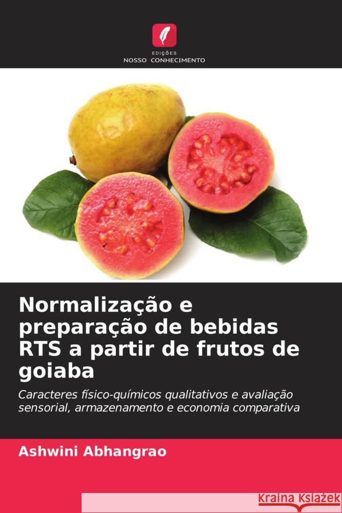 Normalização e preparação de bebidas RTS a partir de frutos de goiaba Abhangrao, Ashwini 9786204872865