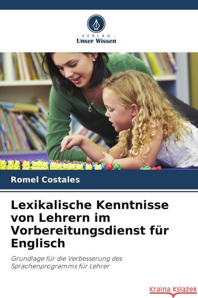 Lexikalische Kenntnisse von Lehrern im Vorbereitungsdienst für Englisch Costales, Romel 9786204872889