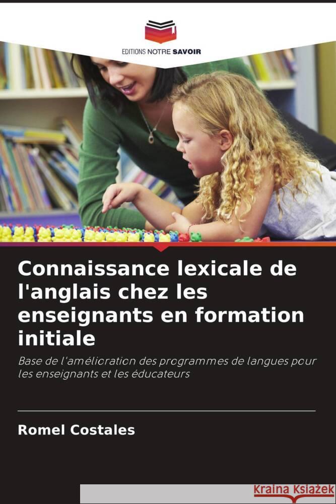 Connaissance lexicale de l'anglais chez les enseignants en formation initiale Costales, Romel 9786204872902