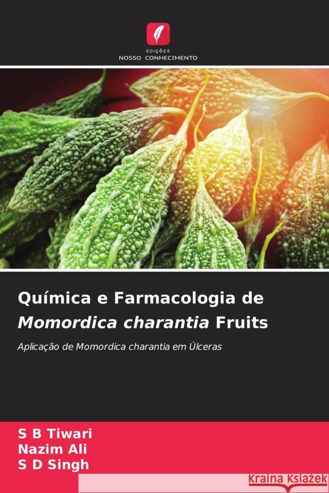 Química e Farmacologia de Momordica charantia Fruits Tiwari, S B, Ali, Nazim, Singh, S D 9786204873817 Edições Nosso Conhecimento