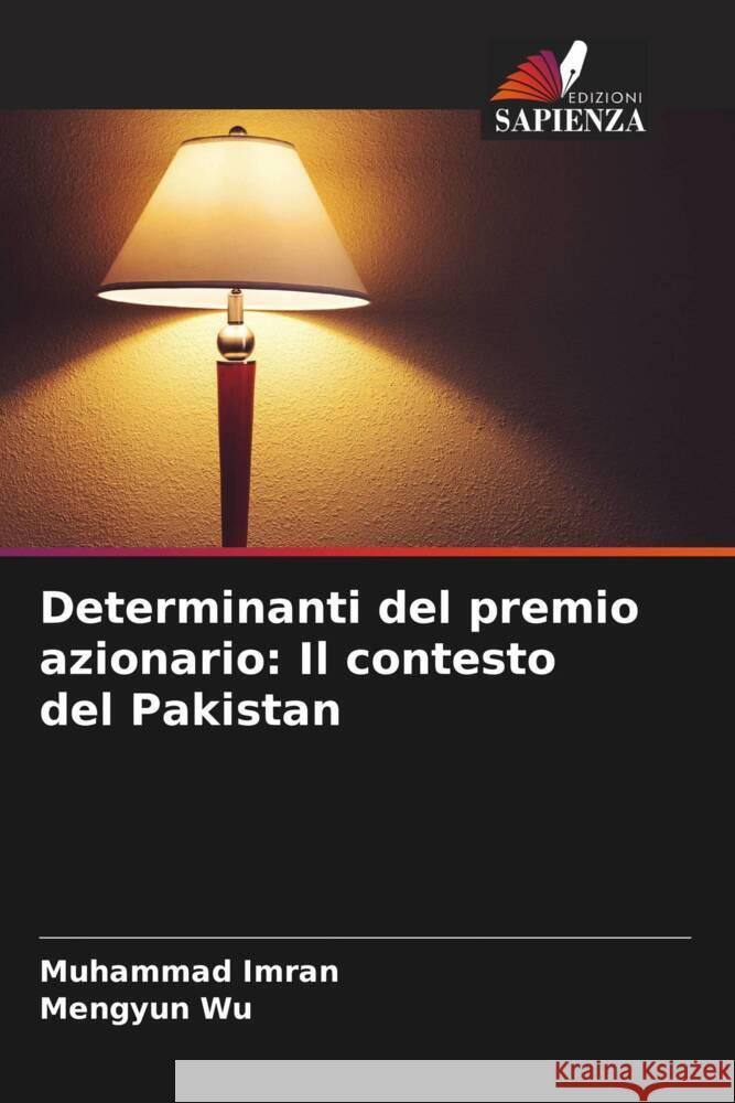 Determinanti del premio azionario: Il contesto del Pakistan Imran, Muhammad, Wu, Mengyun 9786204874920 Edizioni Sapienza