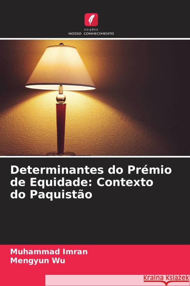 Determinantes do Prémio de Equidade: Contexto do Paquistão Imran, Muhammad, Wu, Mengyun 9786204875132