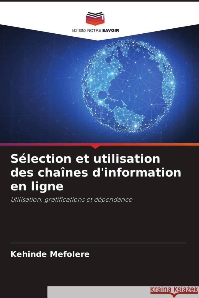 Sélection et utilisation des chaînes d'information en ligne Mefolere, Kehinde 9786204875668