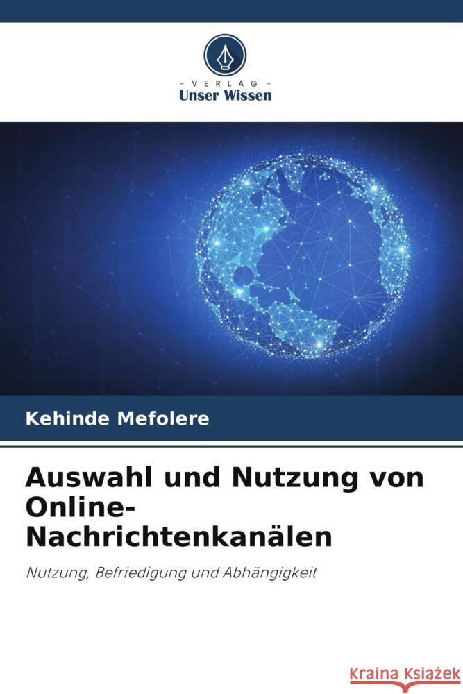 Auswahl und Nutzung von Online-Nachrichtenkanälen Mefolere, Kehinde 9786204875682