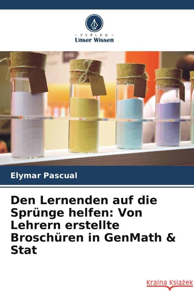 Den Lernenden auf die Sprünge helfen: Von Lehrern erstellte Broschüren in GenMath & Stat Pascual, Elymar 9786204876238 Verlag Unser Wissen