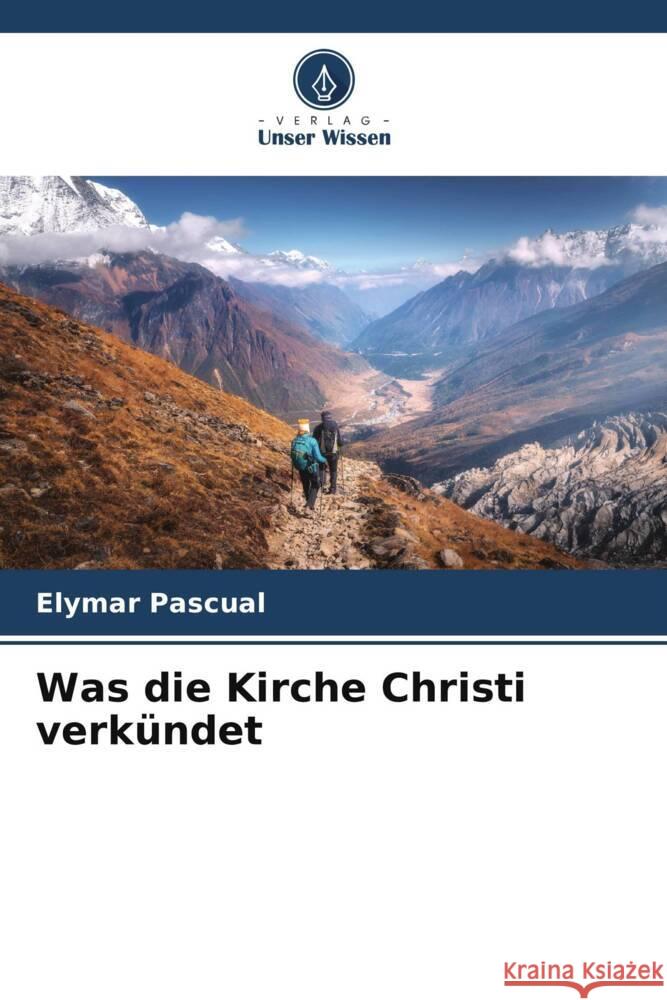 Was die Kirche Christi verkündet Pascual, Elymar 9786204876412