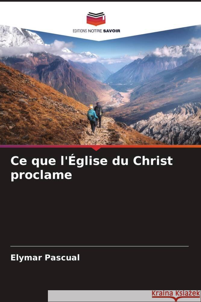 Ce que l'Église du Christ proclame Pascual, Elymar 9786204876443