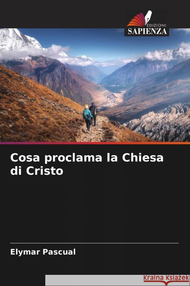 Cosa proclama la Chiesa di Cristo Pascual, Elymar 9786204876450