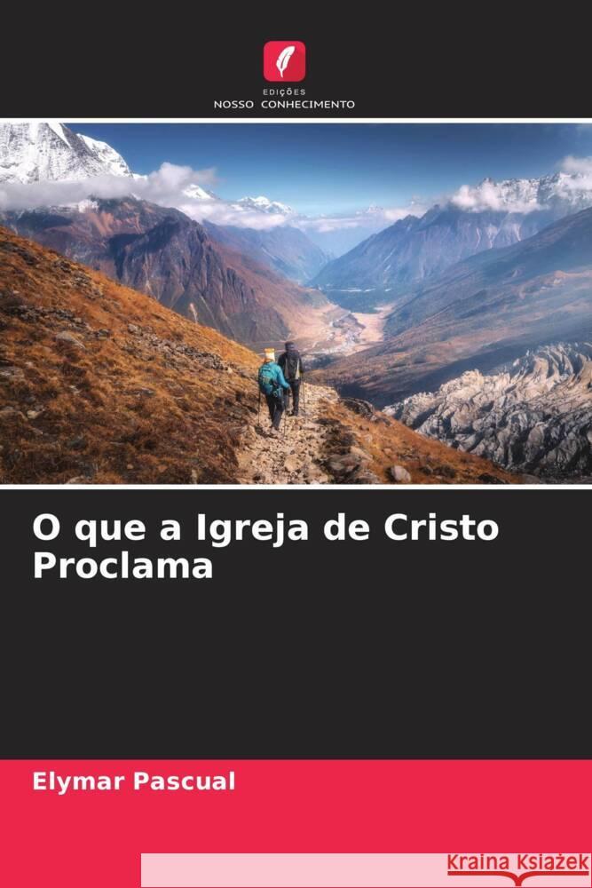 O que a Igreja de Cristo Proclama Pascual, Elymar 9786204876467