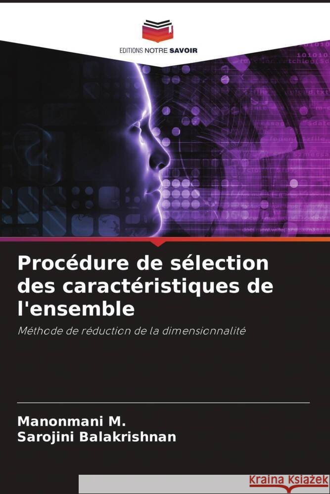 Procédure de sélection des caractéristiques de l'ensemble M., Manonmani, Balakrishnan, Sarojini 9786204877006 Editions Notre Savoir
