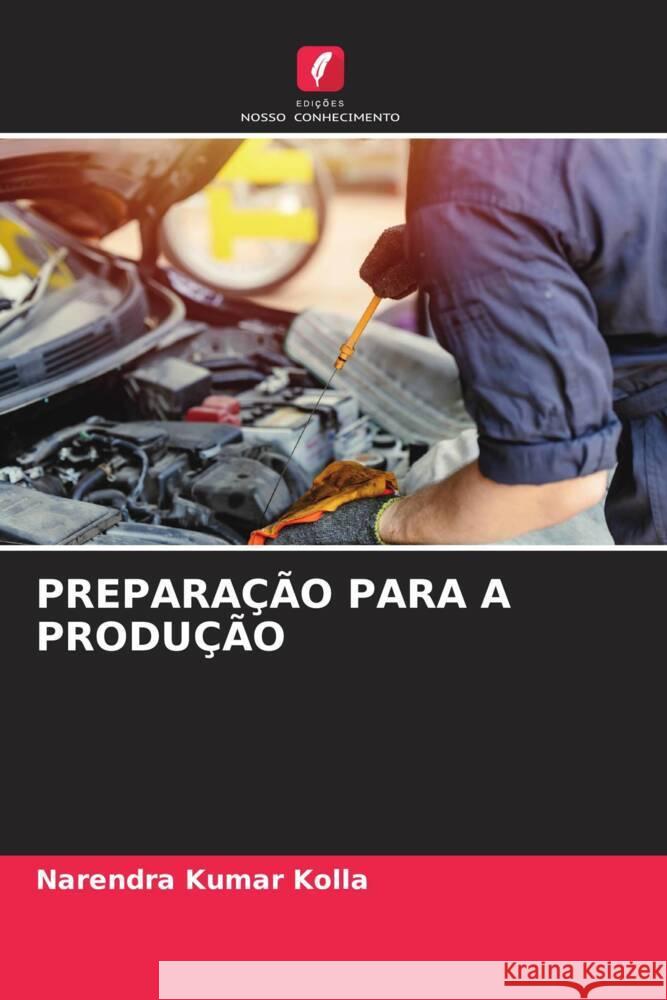 PREPARAÇÃO PARA A PRODUÇÃO Kolla, Narendra Kumar 9786204877266