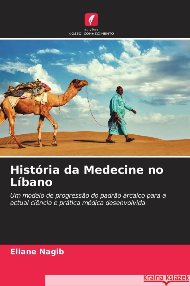 História da Medecine no Líbano Nagib, Eliane, Harb, Talal, Kossaify, Antoine 9786204878232