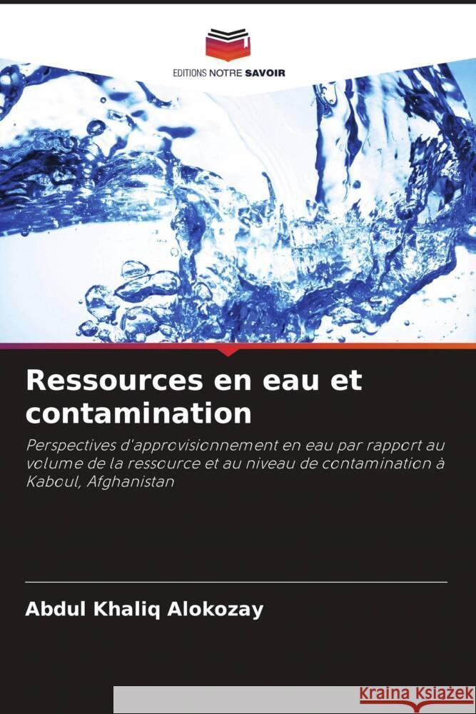 Ressources en eau et contamination ALOKOZAY, Abdul Khaliq 9786204879079