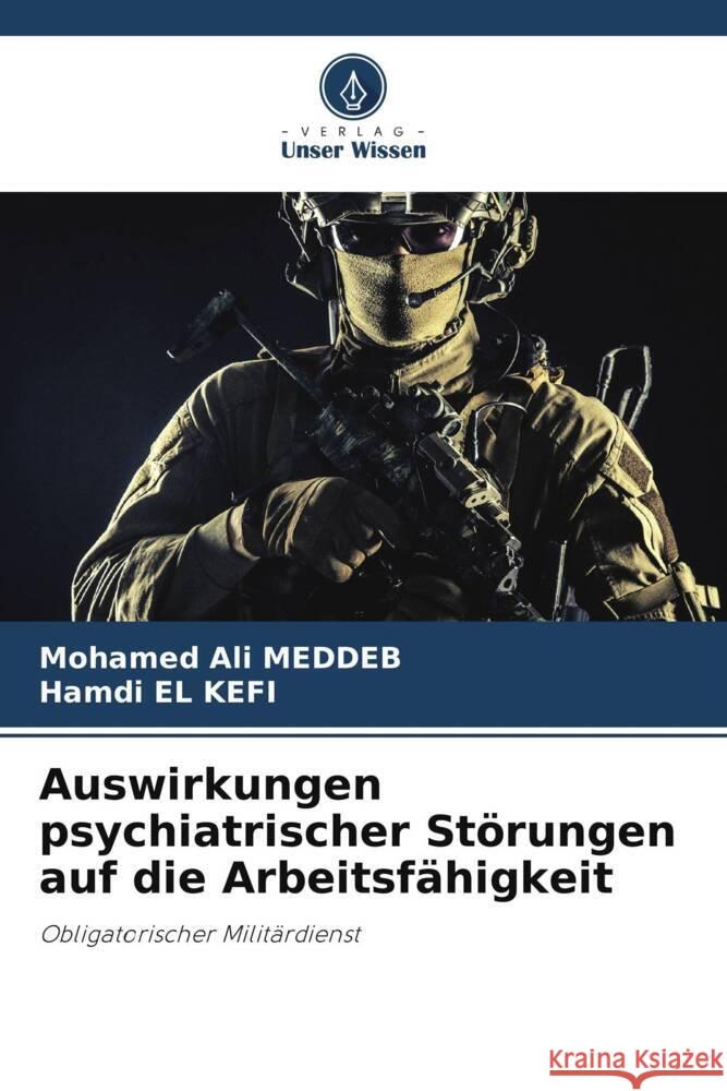 Auswirkungen psychiatrischer Störungen auf die Arbeitsfähigkeit MEDDEB, Mohamed Ali, El Kefi, Hamdi 9786204879109