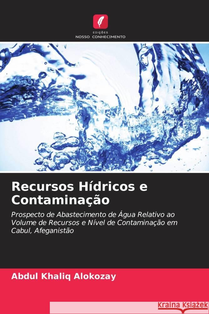 Recursos Hídricos e Contaminação ALOKOZAY, Abdul Khaliq 9786204879130