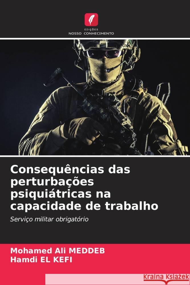 Consequências das perturbações psiquiátricas na capacidade de trabalho MEDDEB, Mohamed Ali, El Kefi, Hamdi 9786204879161