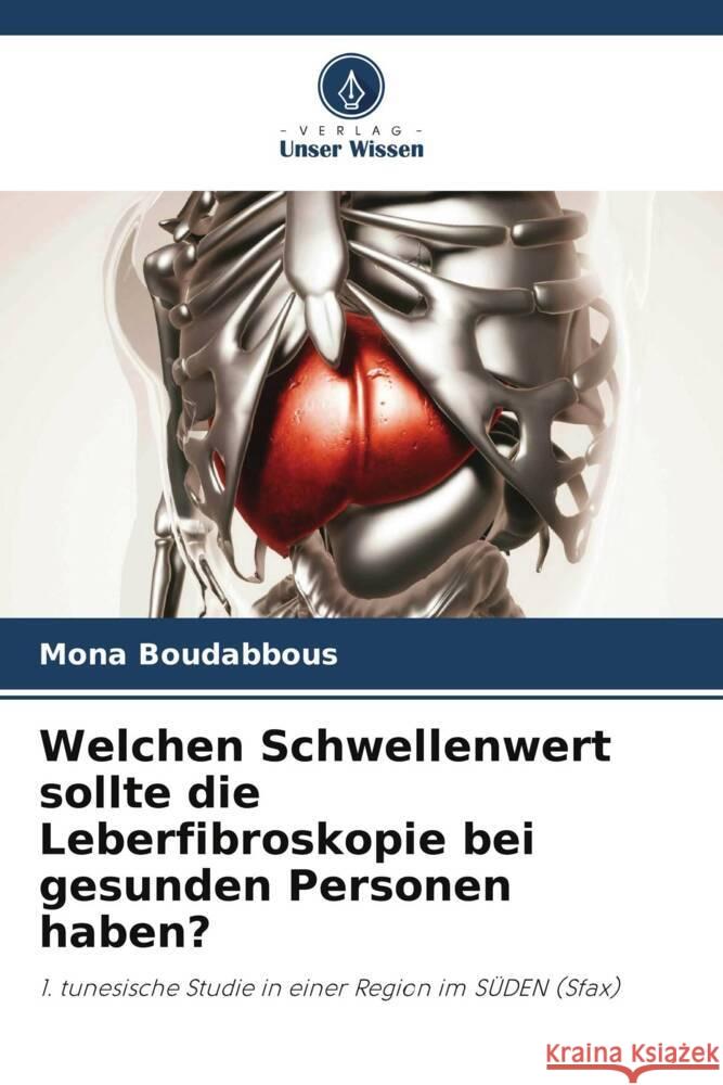 Welchen Schwellenwert sollte die Leberfibroskopie bei gesunden Personen haben? Boudabbous, Mona 9786204879185