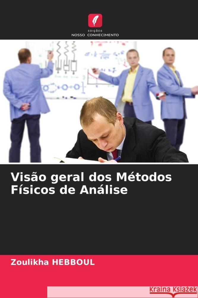 Visão geral dos Métodos Físicos de Análise HEBBOUL, Zoulikha 9786204879277