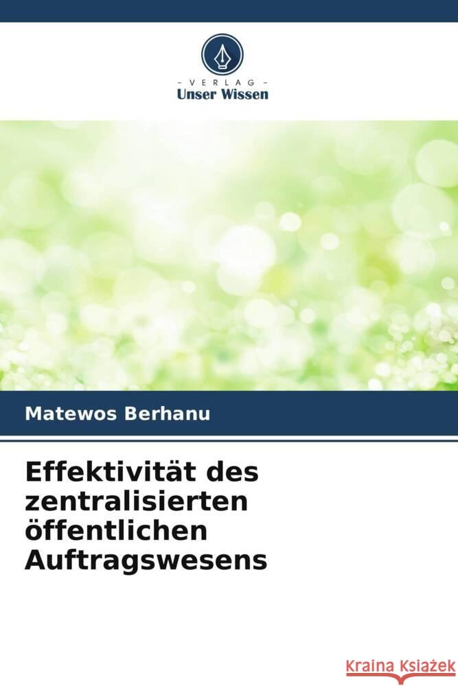 Effektivität des zentralisierten öffentlichen Auftragswesens Berhanu, Matewos 9786204879604