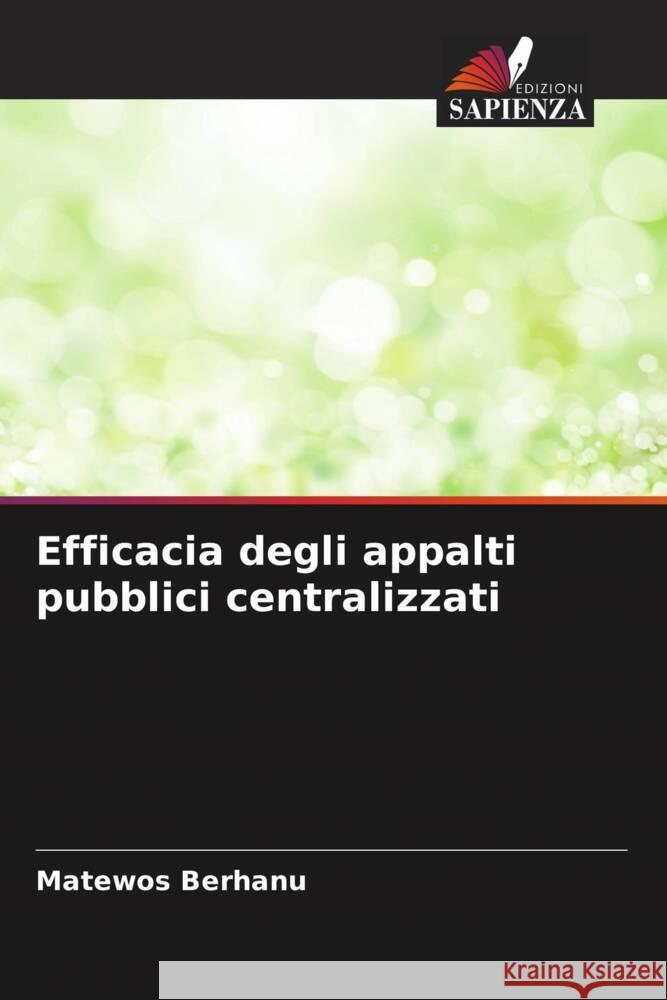 Efficacia degli appalti pubblici centralizzati Berhanu, Matewos 9786204879635