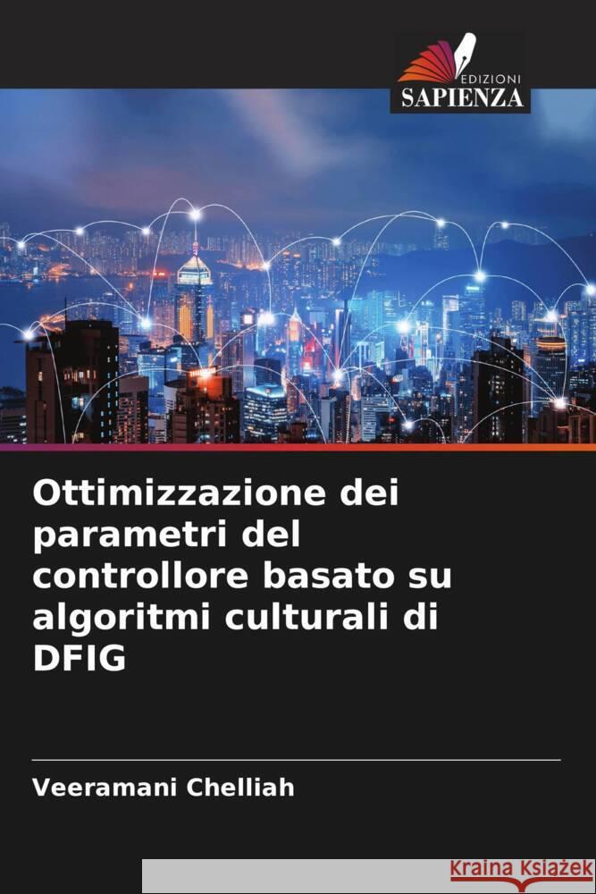 Ottimizzazione dei parametri del controllore basato su algoritmi culturali di DFIG Chelliah, Veeramani 9786204879758