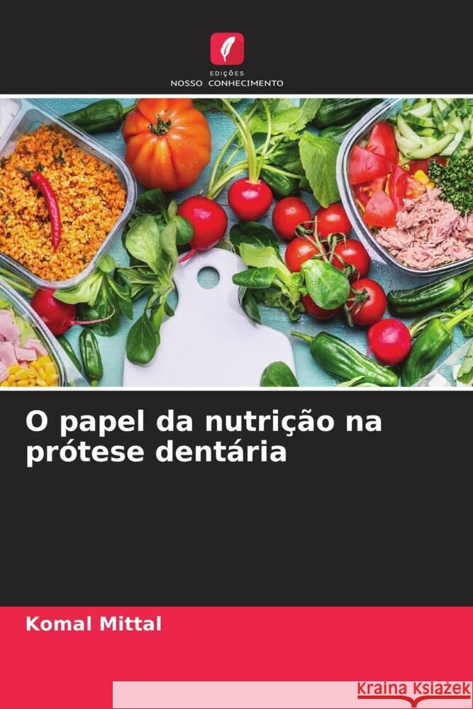 O papel da nutrição na prótese dentária Mittal, Komal 9786204879772